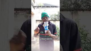 Just give am fake money #socialmediacomedy #comedyfilms #duet #socialmedialife #comedymovies #funny