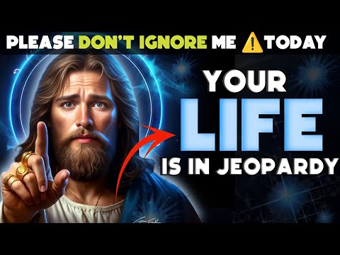 God Says 👉Your Life Is in Peril Don't ignore⚠️|God Message Today|God Message Now