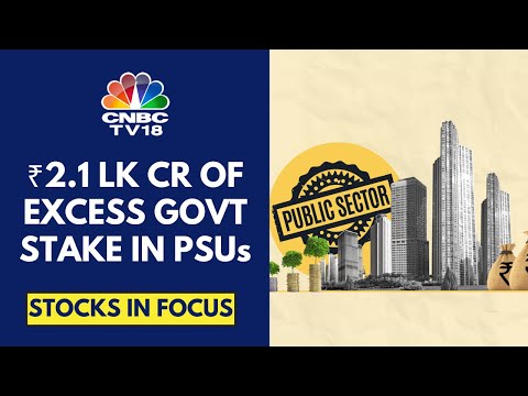 Government Holds Stake Above The Limit Of 75% Equity In 16 PSUs | CNBC TV18