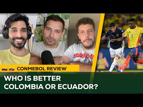 Ecuador or Colombia?  Which country has the BETTER National Team? | CONMEBOL Review