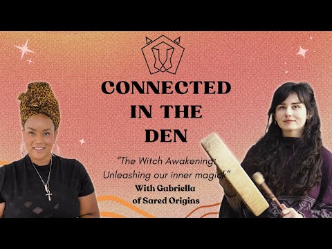 The Witch Awakening: Unleashing Our Inner Magick with Gabriella of "Sacred Origins"