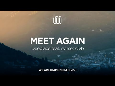 Deeplace - Meet Again (feat. svnset clvb)