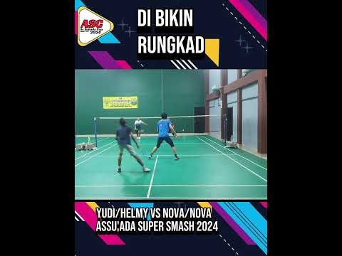 DI BIKIN RUNGKAD | Yudi/Helmy Vs Nova/Nova | Assu'ada Super Series 2024