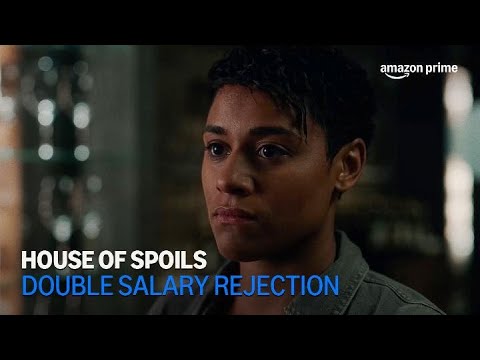 House of Spoils | Double Salary Rejection | Amazon Prime