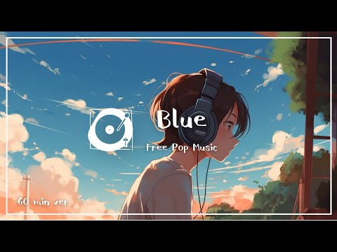 フリーBGM ポップ「Blue」1時間耐久（アップテンポ、明るい、かわいい、作業用bgm）