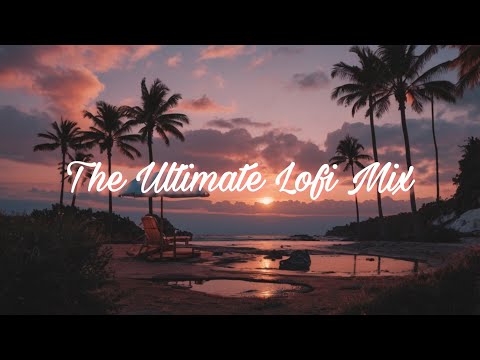 Study & Chill | The Ultimate Lofi Mix#lofi #chill #lofimusic #chillmusic