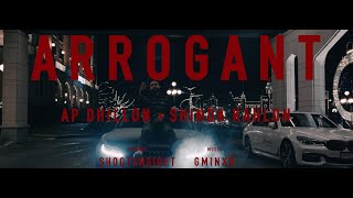 Arrogant | AP Dhillon | Shinda Kahlon (Official Music Video)