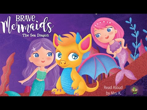 Picture Book read aloud: BRAVE MERMAIDS: THE SEA DRAGON | Kindergarten Bedtime Friendship story