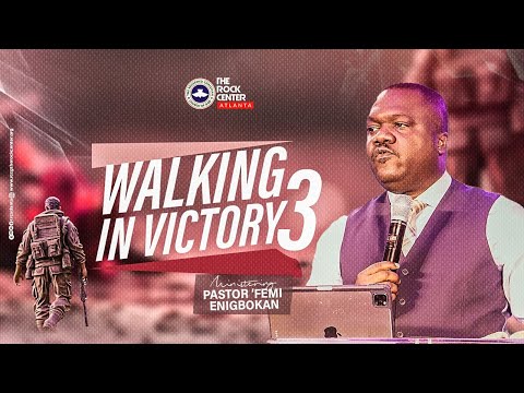 Sunday Service: Walking in Victory 3 - Pst 'Femi ENIGBOKAN