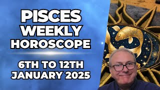 Pisces Weekly Horoscope 6th - 12th January 2025