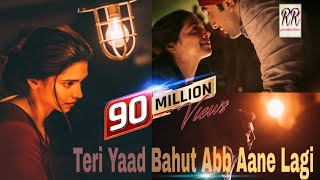 Teri Yaad Bahut Ab Aane Lagi Hai | Romantic song | deepika Padukone| Ranbir kapoor |HD 2020 song