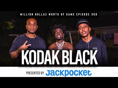 KODAK BLACK: MILLION DOLLAZ WORTH OF GAME EPISODE 300