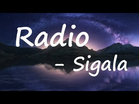 Sigala - Radio (Lyrics) ft. MNEK Lyrics