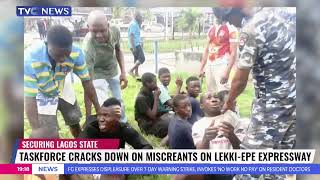 Task Force Cracks Down On Miscreants On Lekki-Epe Expressway