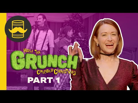 HOW THE GRUNCH CRIBBED CHRISTMAS (Part 1)