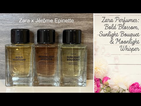 *NEW* Zara x Jérôme Epinette Perfumes (Bold Blossom, Moonlight Whisper & Sunlight Bouquet)