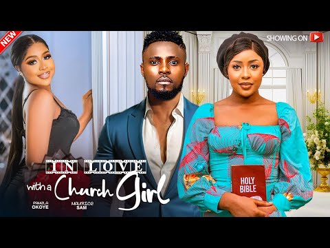 IN LOVE WITH A CHURCH GIRL - MAURICE SAM,PAMELA OKOYE LATEST NIGERIAN MOVIE