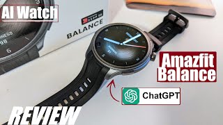 REVIEW: Amazfit Balance Smartwatch - Full Walkthrough - ChatGPT AI Features? (New GTR Series)