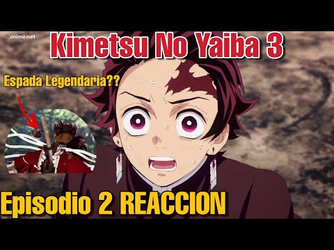 KIMETSU NO YAIBA S3 EPISODIO 2 REACCION