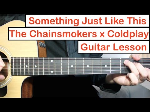 The Chainsmokers & Coldplay - Something Just Like This | Guitar Lesson (Tutorial) How to play Chords