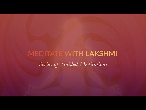 Meditate with Lakshmi - Series of Guided Meditations