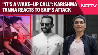 Saif Ali Khan Attacked News | "It's a Wake-Up Call": Karishma Tanna Reacts To Saif Ali Khan’s Attack