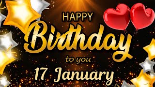 17  January - Best Birthday wishes for Someone Special. Beautiful birthday song for you.