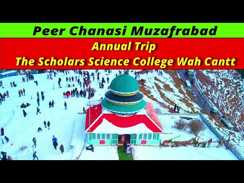 Peer Chanasi | The Scholars Science College | Annual Trip | Pir chanasi