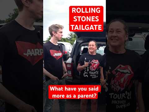 Rolling Stones Tailgate: What have you said more as a parent?