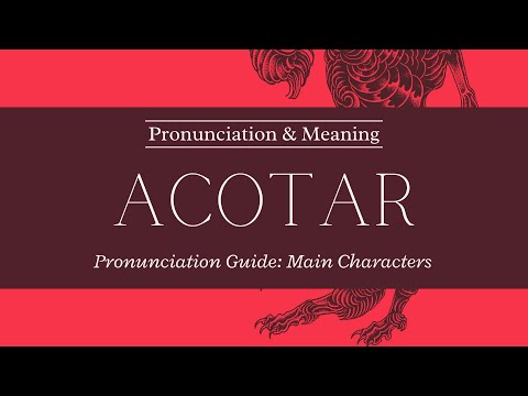 ACOTAR Pronunciation Guide | Part 1 - Main Characters