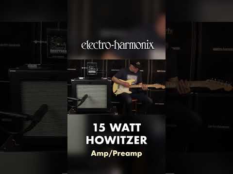 EHX 15 Watt Howitzer Amp & Preamp Pedal Demo