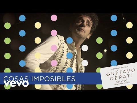 Gustavo Cerati - Cosas Imposibles (En Vivo en Monterrey)