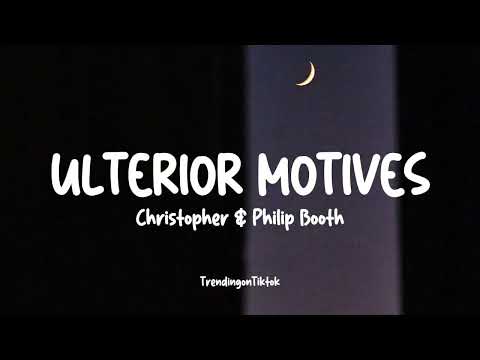 Christopher & Phillip Booth - Ulterior Motives (Lyrics) "Everyone Knows That"