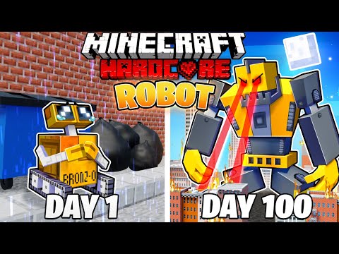 I Survived 100 DAYS as a ROBOT in HARDCORE Minecraft!