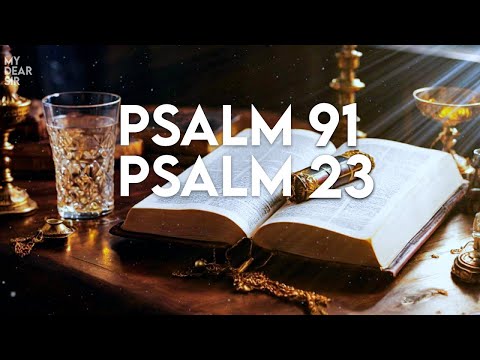 PSALM 23 & PSALM 91 - The Two Most Powerful Prayers in The Bible