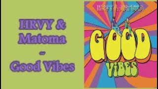 HRVY & Matoma - Good Vibes (Lyric Video)