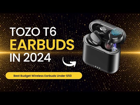 TOZO T6 Earbuds Review 2024 | Best Budget Wireless Earbuds Under $50