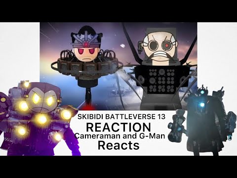 G-Man Toilet & Titan Cameraman Reacts to Skibidi Battleverse 13 (Full Episode and Secret Scene)