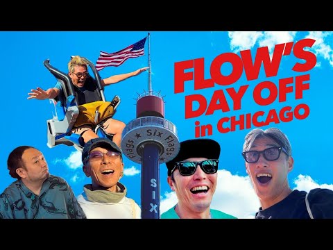 FLOW’s DAY OFF in CHICAGO