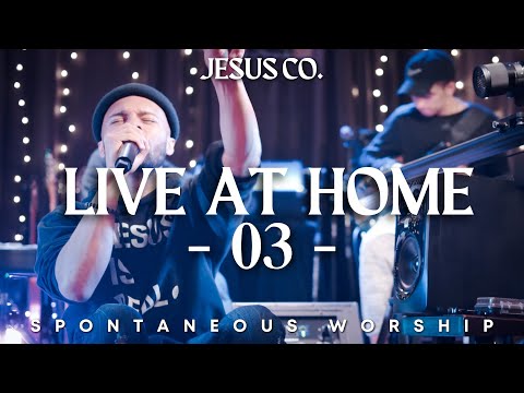 JesusCo Live At Home 03 - 4/7/23 - 2 hours of Holy Spirit Led Spontaneous Worship For Soaking