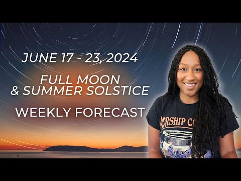 celebrating your journey 🌞 soltice & full moon 🌕 June 17 - 23, 2024 weekly horoscope ✨