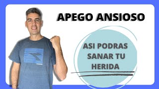 APEGO ANSIOSO…consejos para SANAR!!!