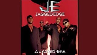 Jagged Edge-I Gotta Be