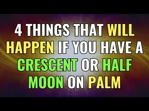 4 Things that will happen if you have a CRESCENT or HALF MOON on palm | Awakening | Spirituality