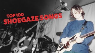 My Top 100 Shoegaze & Dream Pop Songs