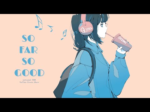 No Copyright Music『So Far So Good』[Chill Pop / Going Out / Cute / Opening / Low-fi]