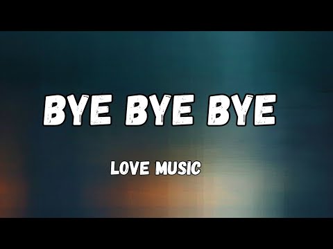 Bye Bye Bye (Lyrics) so sweet English love 💕 song 💕❤️🎵