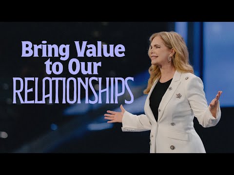 Bring Value To Our Relationships | Victoria Osteen