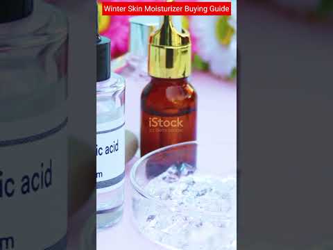 Winter Skin Moisturizer Buying Guide | सर्दियों में त्वचा के लिए मॉइस्चराइज़र खरीदने की गाइड