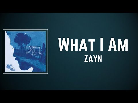 ZAYN - What I Am (Lyrics)